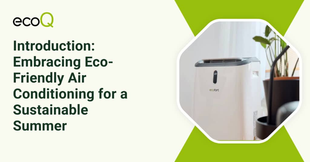 Introduction : Embrasser la climatisation éco-responsable pour un été durable.