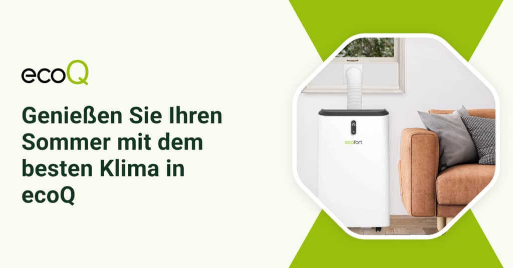 Genießen Sie Ihren Sommer mit dem besten Klima in ecoQ