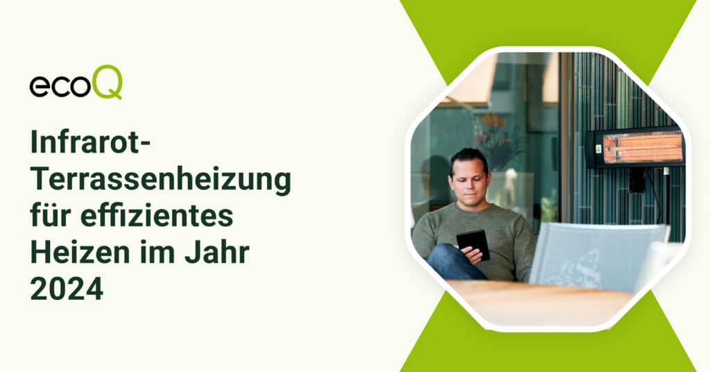 Infrarot-Terrassenheizung für effizientes Heizen im Jahr 2024