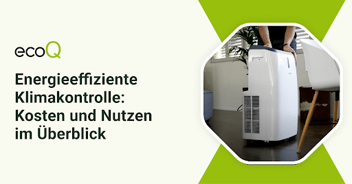 Energieeffiziente Klimakontrolle: Kosten und Nutzen im Überblick