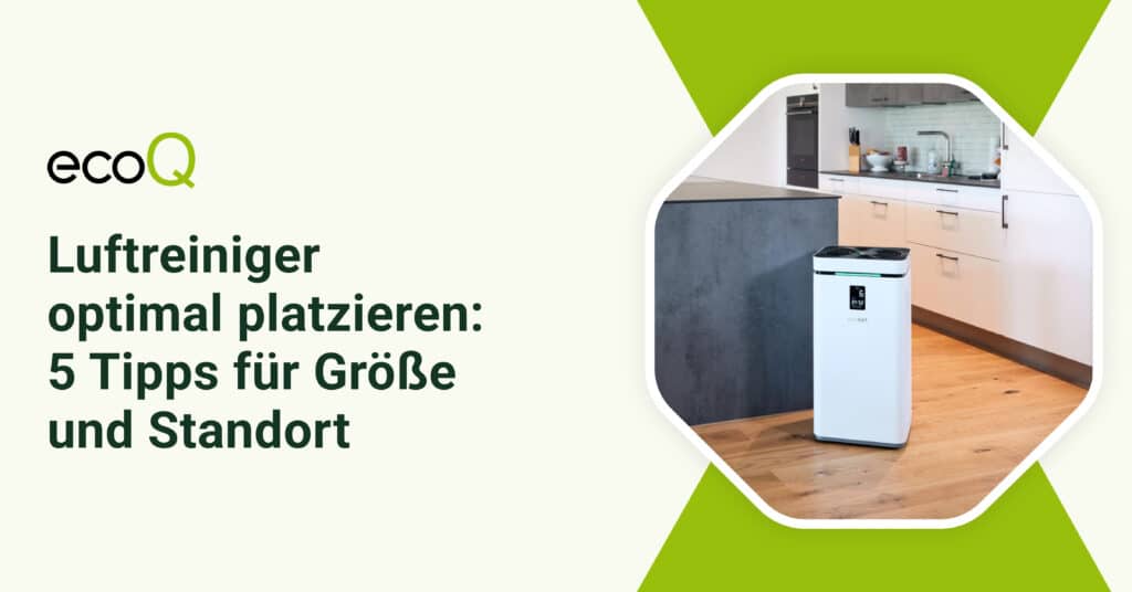 Luftreiniger optimal platzieren_ 5 Tipps fu╠êr Gro╠ê├ƒe und Standort