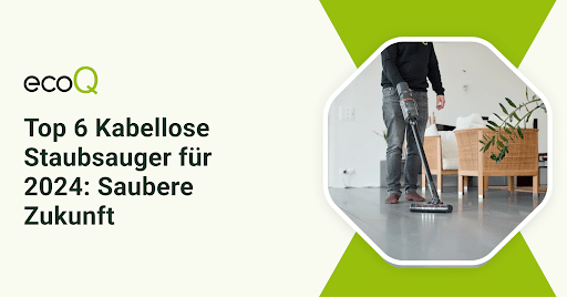 Top 6 Kabellose Staubsauger für 2024: Saubere Zukunft